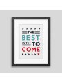 The best is yet to come' Framed poster