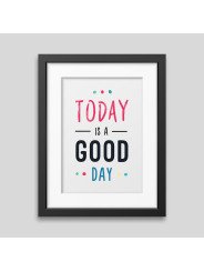 Today is a good day Framed poster